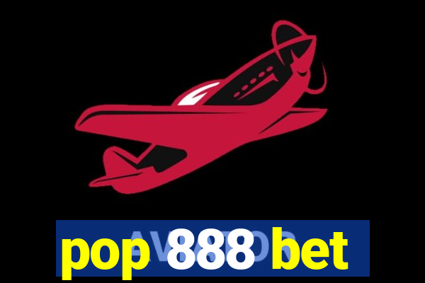 pop 888 bet